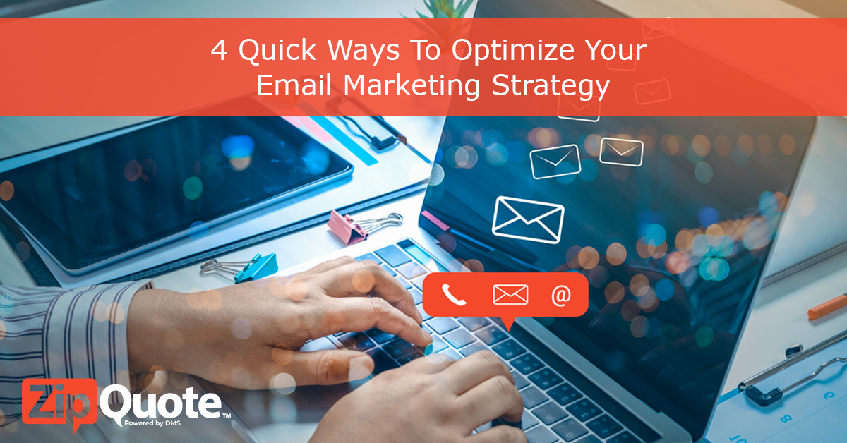 4 Quick Ways To Optimize Your Email Marketing Strategy by ZipQuote