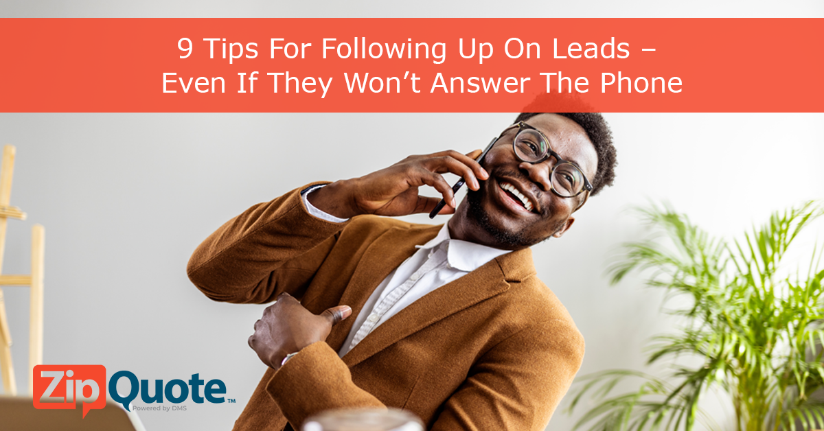 9 Tips For Following Up On Leads – Even If They Won’t Answer The Phone by ZipQuote
