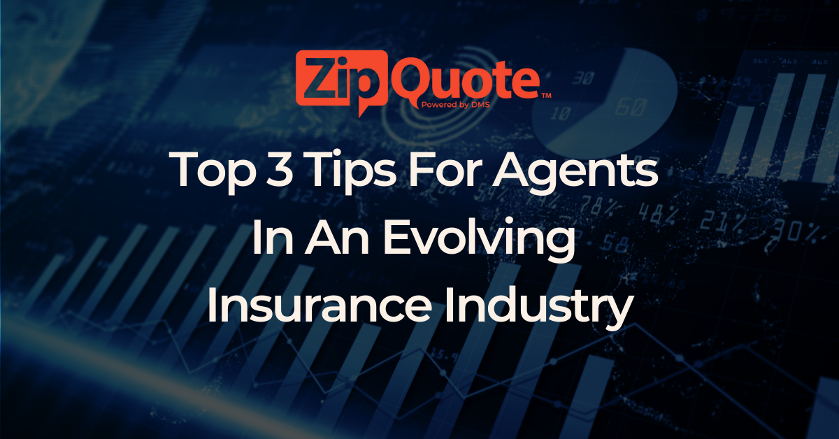 Top 3 Tips For Agents In An Evolving Insurance Industry by ZipQuote