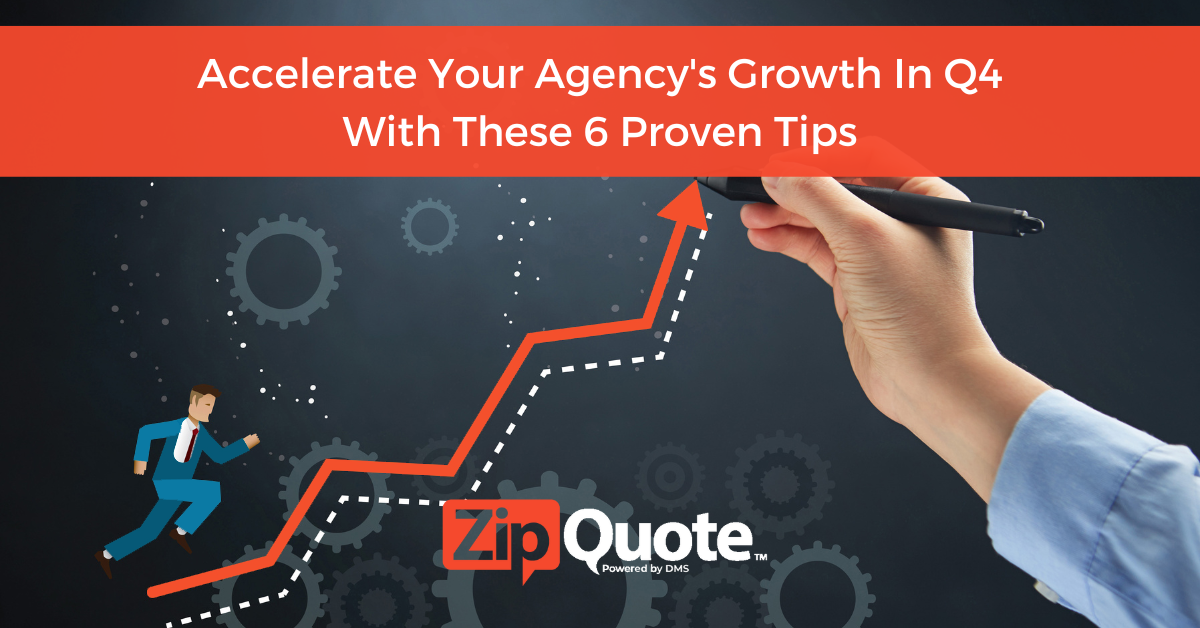 Accelerate Your Insurance Agency's Growth In Q4 With These 6 Proven Tips