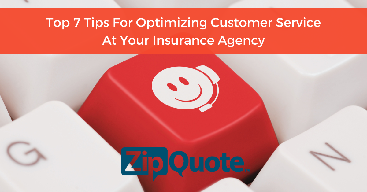 Top 7 Tips For Optimizing Customer Service At Your Insurance Agency by ZipQuote