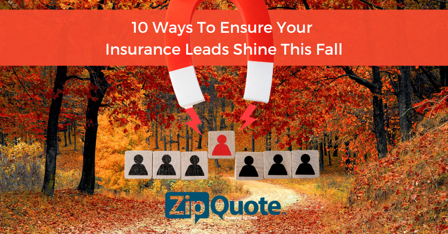 10 Ways To Ensure Your Insurance Leads Shine This Fall