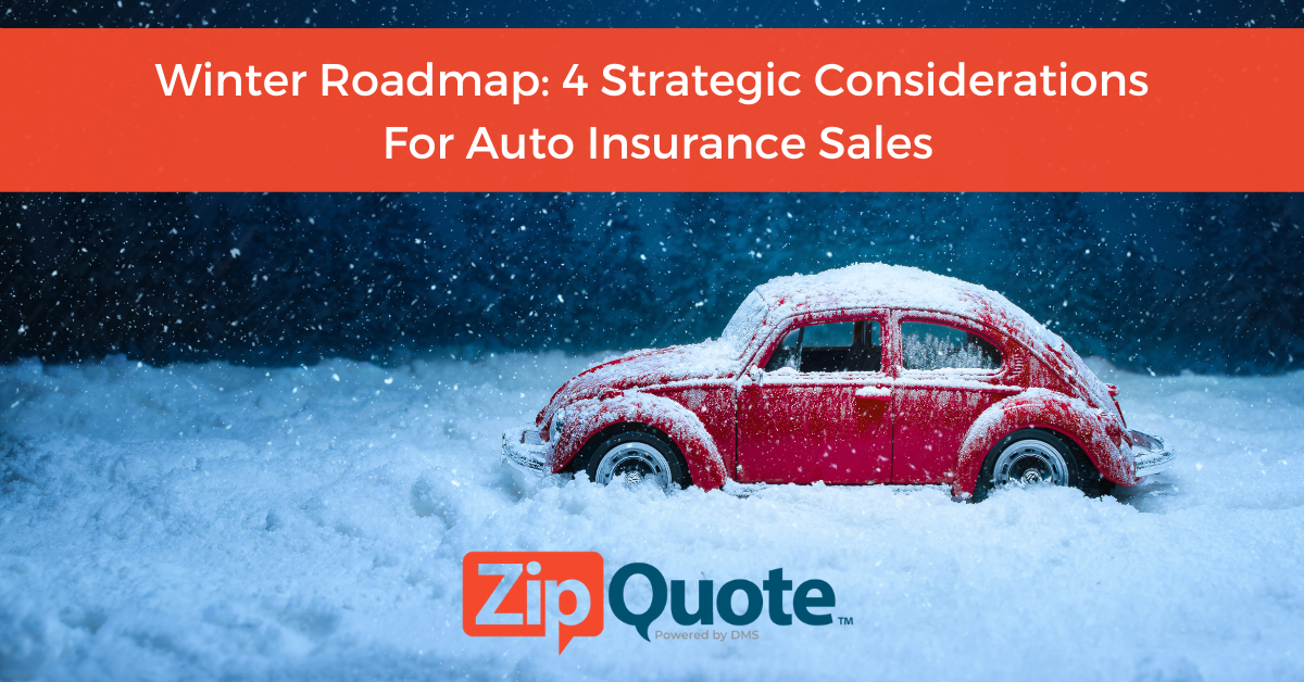 Winter Roadmap: 4 Strategic Considerations For Auto Insurance Sales by ZipQuote
