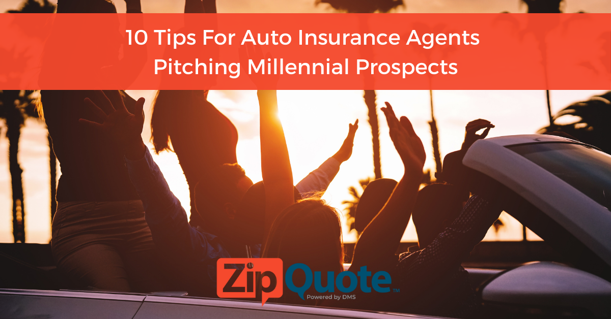10 Tips For Auto Insurance Agents Pitching Millennial Prospects by ZipQuote